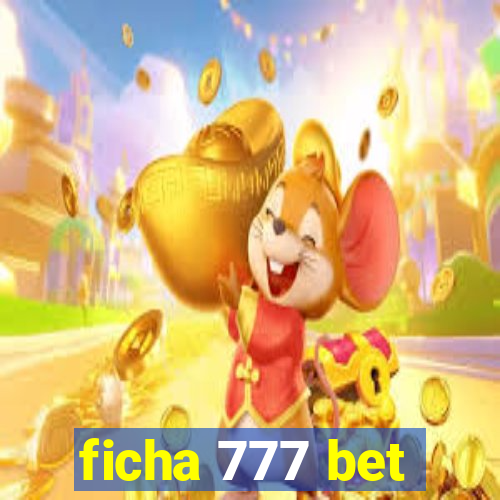 ficha 777 bet